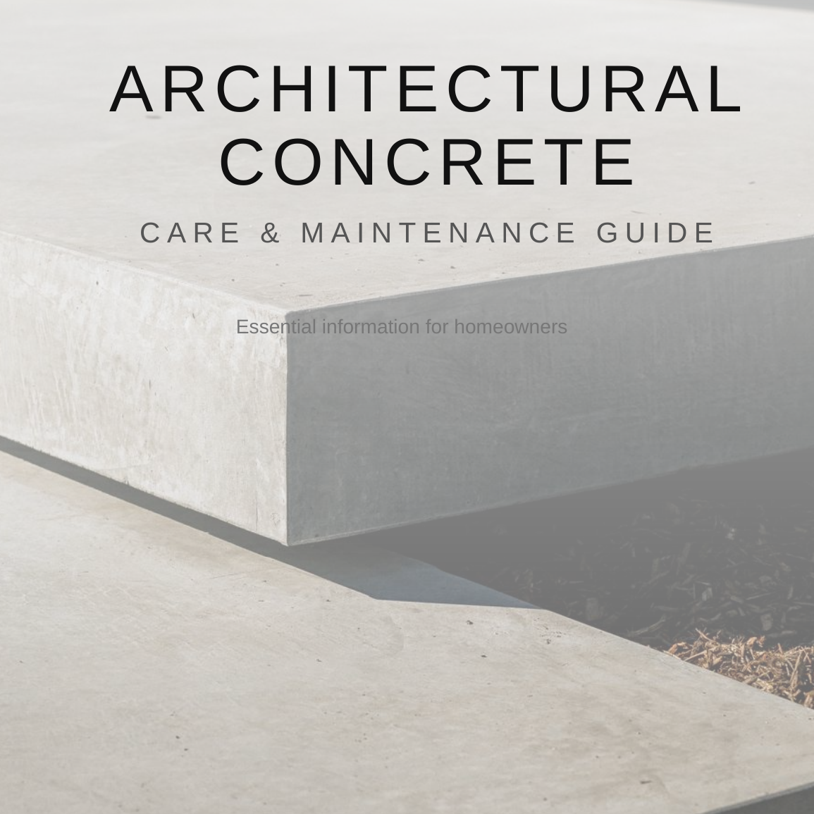 Architectural Concrete Care and Maintenance Guide cover, essential information for homeowners